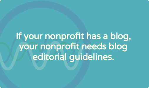 Blog editorial guidelines for nonprofits: develop them in 9 steps