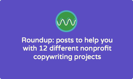 Roundup: my help with a dozen nonprofit copywriting projects