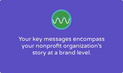 Nonprofit key messages (or brand narrative): the basics