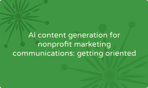 What nonprofit communicators need to know about AI content generators