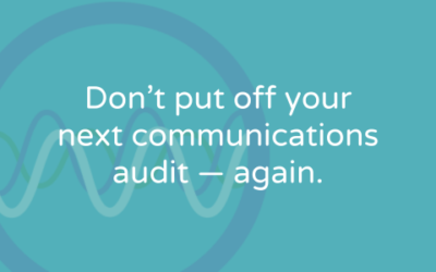 Planning to skip your nonprofit’s next communications audit? Don’t risk it.